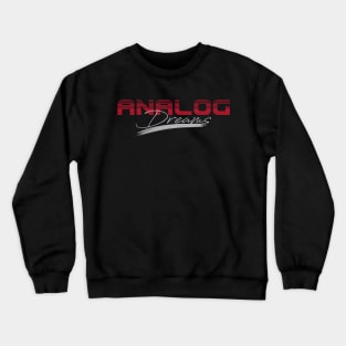 ANALOG DREAMS Crewneck Sweatshirt